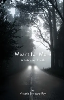 Meant for More: Una testimonianza di fede - Meant for More: A Testimony of Faith