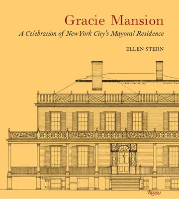 Gracie Mansion: Una celebrazione della residenza dei sindaci di New York City - Gracie Mansion: A Celebration of New York City's Mayoral Residence