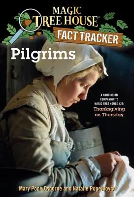Pilgrims: Un compagno di saggistica per Magic Tree House #27: Giovedì del Ringraziamento - Pilgrims: A Nonfiction Companion to Magic Tree House #27: Thanksgiving on Thursday