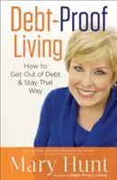 Vivere a prova di debito: Come uscire dal debito e rimanervi - Debt-Proof Living: How to Get Out of Debt and Stay That Way