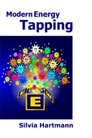 Il moderno Energy Tapping MET - Impegnare il potere dei positivi per la salute, la ricchezza e la felicità - Modern Energy Tapping MET - Engaging The Power Of The Positives For Health, Wealth & Happiness