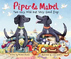 Piper e Mabel: Due cani molto selvaggi ma molto buoni - Piper and Mabel: Two Very Wild But Very Good Dogs