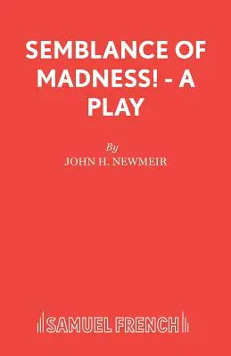 Parvenza di follia! - Un'opera teatrale - Semblance of Madness! - A play