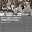 Coreografo di città: Lawrence Halprin nell'America del rinnovamento urbano - City Choreographer: Lawrence Halprin in Urban Renewal America