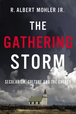 La tempesta che si avvicina: Secolarismo, cultura e Chiesa - The Gathering Storm: Secularism, Culture, and the Church