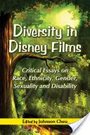 La diversità nei film Disney: Saggi critici su razza, etnia, genere, sessualità e disabilità - Diversity in Disney Films: Critical Essays on Race, Ethnicity, Gender, Sexuality and Disability