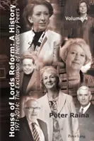 Riforma della Camera dei Lord: Una storia: Volume 4. 1971-2014: L'esclusione dei Pari ereditari - Libro 1: 1971-2001 - Libro 2: 2002-2014 - House of Lords Reform: A History: Volume 4. 1971-2014: The Exclusion of Hereditary Peers - Book 1: 1971-2001 - Book 2: 2002-2014