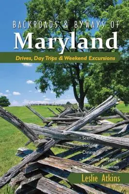 Strade e strade secondarie del Maryland: Viaggi in auto, gite di un giorno ed escursioni di un fine settimana - Backroads & Byways of Maryland: Drives, Day Trips & Weekend Excursions