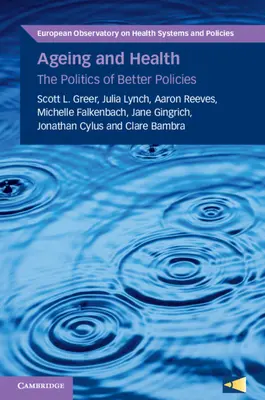 Invecchiamento e salute: La politica delle politiche migliori - Ageing and Health: The Politics of Better Policies