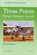 Tre punti - Volare con un aereo a ruota posteriore - Three Points - Flying a Tailwheel Aircraft