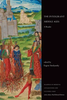 Il Medioevo intollerante: Un lettore - The Intolerant Middle Ages: A Reader