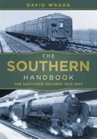Il manuale del Sud: La ferrovia meridionale 1923-1947 - The Southern Handbook: The Southern Railway 1923-1947