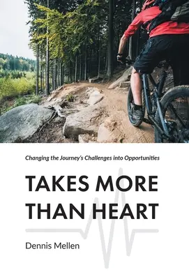 Ci vuole più del cuore: Cambiare le sfide del viaggio in opportunità - Takes More Than Heart: Changing the Journey's Challenges into Opportunities