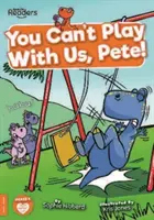 Non puoi giocare con noi, Pete! - You Can't Play with Us, Pete!