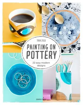 Pittura su ceramica: 22 disegni moderni e colorati - Painting on Pottery: 22 Modern Colourful Designs