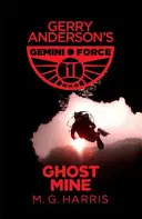 Gemini Force I: La miniera fantasma - Gemini Force I: Ghost Mine