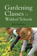 Lezioni di giardinaggio nelle scuole Waldorf - Gardening Classes in Waldorf Schools