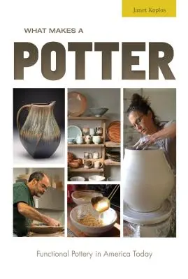 Cosa fa un vasaio: La ceramica funzionale in America oggi - What Makes a Potter: Functional Pottery in America Today