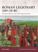 Legionario romano 109-58 a.C.: l'età di Mario, Silla e Pompeo Magno - Roman Legionary 109-58 BC: The Age of Marius, Sulla and Pompey the Great