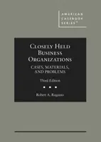 Organizzazioni d'impresa a proprietà limitata - Casi, materiali e problemi - Closely Held Business Organizations - Cases, Materials, and Problems