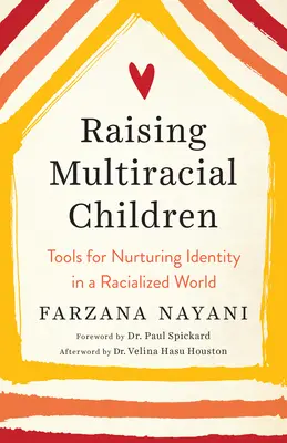 Crescere bambini multirazziali: Strumenti per coltivare l'identità in un mondo razzializzato - Raising Multiracial Children: Tools for Nurturing Identity in a Racialized World