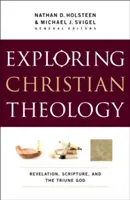 Esplorare la teologia cristiana, volume I: Rivelazione, Scrittura e Dio Uno e Trino - Exploring Christian Theology, Volume I: Revelation, Scripture, and the Triune God