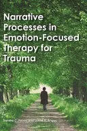 Processi narrativi nella terapia focalizzata sulle emozioni per i traumi - Narrative Processes in Emotion-Focused Therapy for Trauma