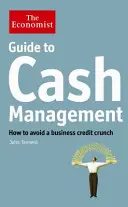 Guida dell'Economist alla gestione della liquidità - Come evitare la contrazione del credito aziendale - Economist Guide to Cash Management - How to avoid a business credit crunch