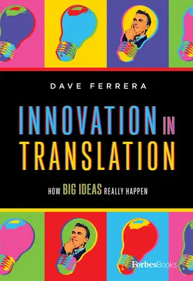 Innovazione nella traduzione: Come nascono le grandi idee - Innovation in Translation: How Big Ideas Really Happen