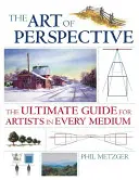 L'arte della prospettiva: La guida definitiva per gli artisti di ogni settore - The Art of Perspective: The Ultimate Guide for Artists in Every Medium
