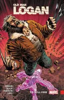 Wolverine: Old Man Logan Vol. 8: Uccidere per - Wolverine: Old Man Logan Vol. 8: To Kill for