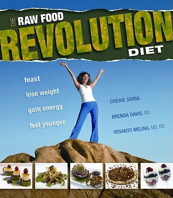 La dieta della rivoluzione del cibo crudo: Mangiare, perdere peso, guadagnare energia, sentirsi più giovani - The Raw Food Revolution Diet: Feast, Lose Weight, Gain Energy, Feel Younger