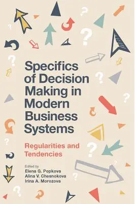 Specificità del processo decisionale nei moderni sistemi aziendali: Regolarità e tendenze - Specifics of Decision Making in Modern Business Systems: Regularities and Tendencies