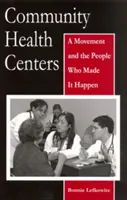 Centri sanitari comunitari: Un movimento e le persone che lo hanno reso possibile - Community Health Centers: A Movement and the People Who Made It Happen