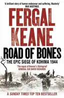 La strada delle ossa - L'epico assedio di Kohima del 1944 - Road of Bones - The Epic Siege of Kohima 1944