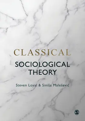 Teoria sociologica classica - Classical Sociological Theory