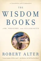 I libri della saggezza: Giobbe, Proverbi ed Ecclesiaste: Una traduzione con commento - The Wisdom Books: Job, Proverbs, and Ecclesiastes: A Translation with Commentary
