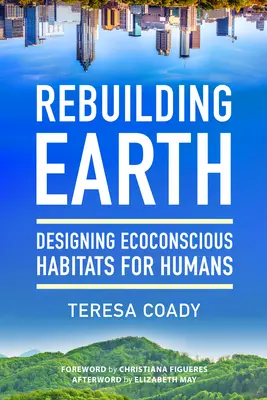 Ricostruire la Terra: Progettare habitat ecoconsapevoli per gli esseri umani - Rebuilding Earth: Designing Ecoconscious Habitats for Humans