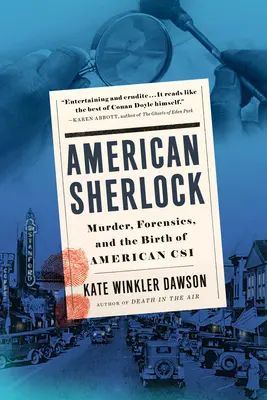 Sherlock americano: Omicidio, medicina legale e la nascita della Csi americana - American Sherlock: Murder, Forensics, and the Birth of American Csi