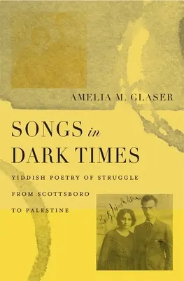 Canzoni in tempi bui: Poesia yiddish di lotta da Scottsboro alla Palestina - Songs in Dark Times: Yiddish Poetry of Struggle from Scottsboro to Palestine
