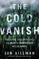 The Cold Vanish: alla ricerca dei dispersi nelle terre selvagge del Nord America - The Cold Vanish: Seeking the Missing in North America's Wildlands