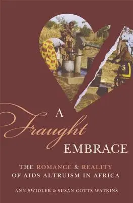 Un abbraccio fragile: Il romanticismo e la realtà dell'altruismo per l'AIDS in Africa - A Fraught Embrace: The Romance and Reality of AIDS Altruism in Africa