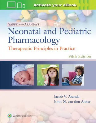 Farmacologia neonatale e pediatrica di Yaffe e Aranda: Principi terapeutici in pratica - Yaffe and Aranda's Neonatal and Pediatric Pharmacology: Therapeutic Principles in Practice