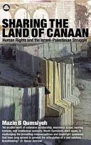 Condividere la terra di Canaan: Diritti umani e lotta israelo-palestinese - Sharing the Land of Canaan: Human Rights and the Israeli-Palestinian Struggle