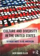 Cultura e diversità negli Stati Uniti: Tanti modi di essere americani - Culture and Diversity in the United States: So Many Ways to Be American