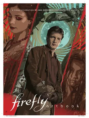 Firefly - Artbook: Una celebrazione visiva del romanzo di cappa e spada di Joss Whedon - Firefly - Artbook: A Visual Celebration of Joss Whedon's Swashbuckling 'Verse