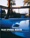 Palm Springs Modern: Case nel deserto della California - Palm Springs Modern: Houses in the California Desert