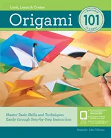 Origami 101: padroneggiare facilmente le abilità e le tecniche di base attraverso istruzioni passo-passo - Origami 101: Master Basic Skills and Techniques Easily Through Step-By-Step Instruction