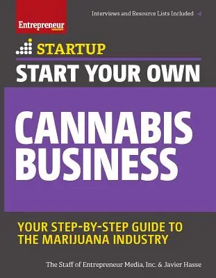 Avviare la propria attività nel settore della cannabis: Guida passo passo all'industria della marijuana - Start Your Own Cannabis Business: Your Step-By-Step Guide to the Marijuana Industry