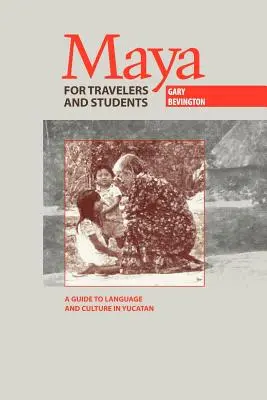 Maya per viaggiatori e studenti: Guida alla lingua e alla cultura dello Yucatan - Maya for Travelers and Students: A Guide to Language and Culture in Yucatan